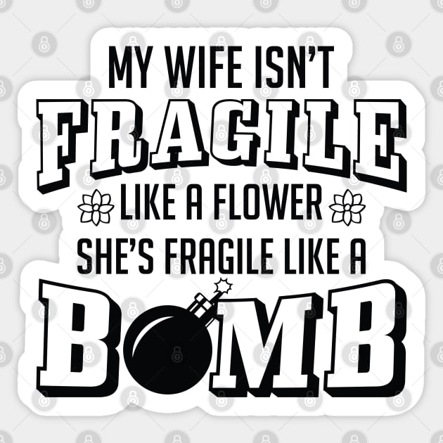 Fragile Like A Bomb Sticker by Cherrific